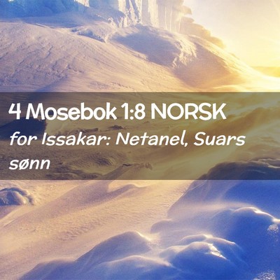 Picture 02 - 4 Mosebok 1:8 NORSK - for Issakar: Netanel, Suars - Bible Verse Picture