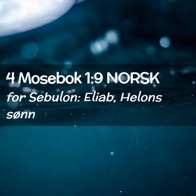 Picture 02 - 4 Mosebok 1:9 NORSK - for Sebulon: Eliab, Helons - Bible Verse Picture