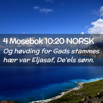 Picture 02 - 4 Mosebok 10:20 NORSK - Og høvding for Gads stammes hær var Eljasaf, - Bible Verse Picture