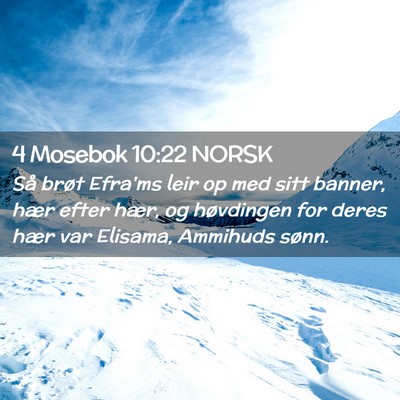 Picture 02 - 4 Mosebok 10:22 NORSK - Så brøt Efra'ms leir op med sitt banner, hær - Bible Verse Picture