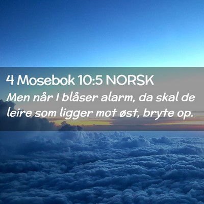 Picture 02 - 4 Mosebok 10:5 NORSK - Men når I blåser alarm, da skal de leire som - Bible Verse Picture