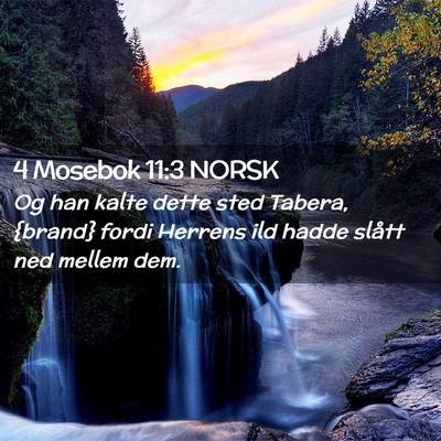 Picture 02 - 4 Mosebok 11:3 NORSK - Og han kalte dette sted Tabera, {brand} fordi - Bible Verse Picture