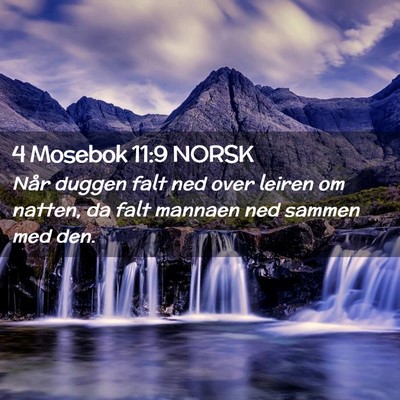 Picture 02 - 4 Mosebok 11:9 NORSK - Når duggen falt ned over leiren om natten, da - Bible Verse Picture