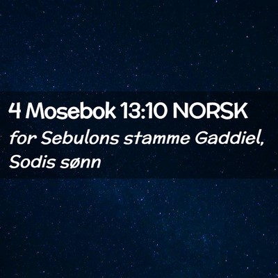 Picture 02 - 4 Mosebok 13:10 NORSK - for Sebulons stamme Gaddiel, Sodis - Bible Verse Picture