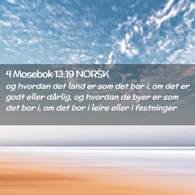 Picture 02 - 4 Mosebok 13:19 NORSK - og hvordan det land er som det bor i, om det er - Bible Verse Picture