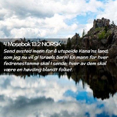 Picture 02 - 4 Mosebok 13:2 NORSK - Send avsted menn for å utspeide Kana'ns land, - Bible Verse Picture