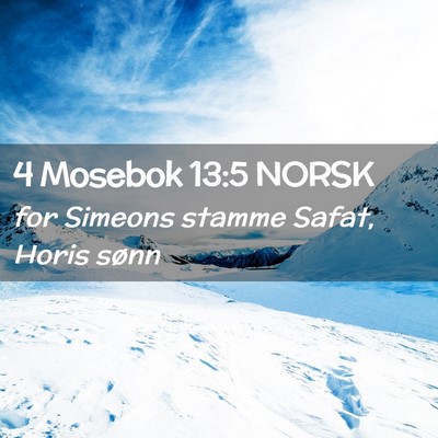 Picture 02 - 4 Mosebok 13:5 NORSK - for Simeons stamme Safat, Horis - Bible Verse Picture