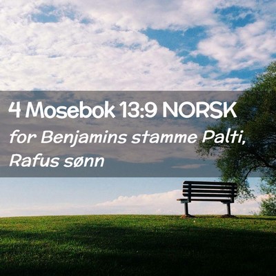 Picture 02 - 4 Mosebok 13:9 NORSK - for Benjamins stamme Palti, Rafus - Bible Verse Picture