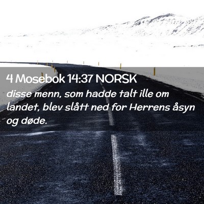 Picture 02 - 4 Mosebok 14:37 NORSK - disse menn, som hadde talt ille om landet, blev - Bible Verse Picture