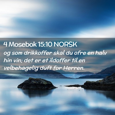 Picture 02 - 4 Mosebok 15:10 NORSK - og som drikkoffer skal du ofre en halv hin vin; - Bible Verse Picture