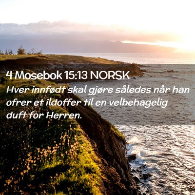 Picture 02 - 4 Mosebok 15:13 NORSK - Hver innfødt skal gjøre således når han ofrer - Bible Verse Picture