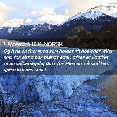 Picture 02 - 4 Mosebok 15:14 NORSK - Og hvis en fremmed som holder til hos eder, eller - Bible Verse Picture