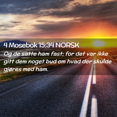 Picture 02 - 4 Mosebok 15:34 NORSK - Og de satte ham fast; for det var ikke gitt dem - Bible Verse Picture