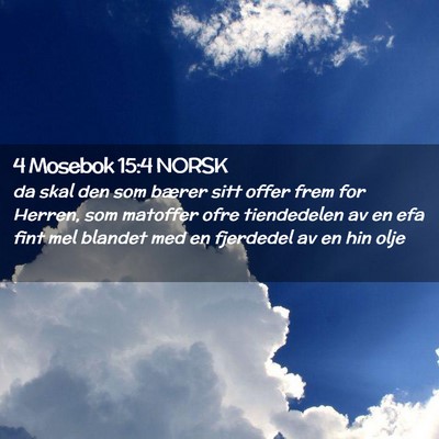 Picture 02 - 4 Mosebok 15:4 NORSK - da skal den som bærer sitt offer frem for - Bible Verse Picture