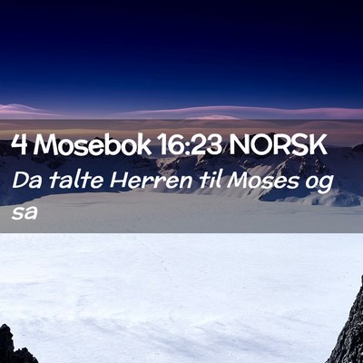 Picture 02 - 4 Mosebok 16:23 NORSK - Da talte Herren til Moses og - Bible Verse Picture