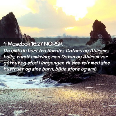 Picture 02 - 4 Mosebok 16:27 NORSK - Da gikk de bort fra Korahs, Datans og Abirams - Bible Verse Picture