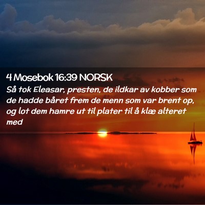 Picture 02 - 4 Mosebok 16:39 NORSK - Så tok Eleasar, presten, de ildkar av kobber som - Bible Verse Picture