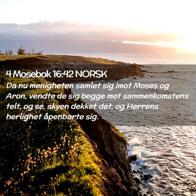 Picture 02 - 4 Mosebok 16:42 NORSK - Da nu menigheten samlet sig imot Moses og Aron, - Bible Verse Picture