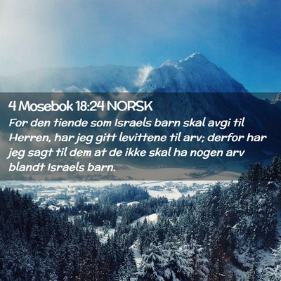 Picture 02 - 4 Mosebok 18:24 NORSK - For den tiende som Israels barn skal avgi til - Bible Verse Picture