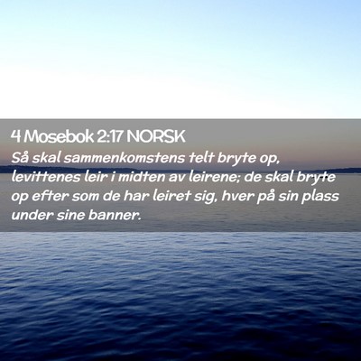 Picture 02 - 4 Mosebok 2:17 NORSK - Så skal sammenkomstens telt bryte op, levittenes - Bible Verse Picture