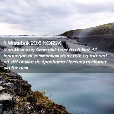 Picture 02 - 4 Mosebok 20:6 NORSK - Men Moses og Aron gikk bort fra folket, til - Bible Verse Picture
