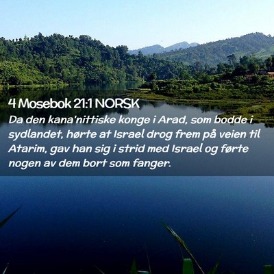 Picture 02 - 4 Mosebok 21:1 NORSK - Da den kana'nittiske konge i Arad, som bodde i - Bible Verse Picture