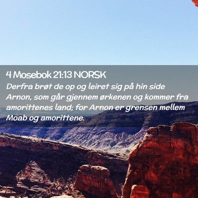 Picture 02 - 4 Mosebok 21:13 NORSK - Derfra brøt de op og leiret sig på hin side - Bible Verse Picture