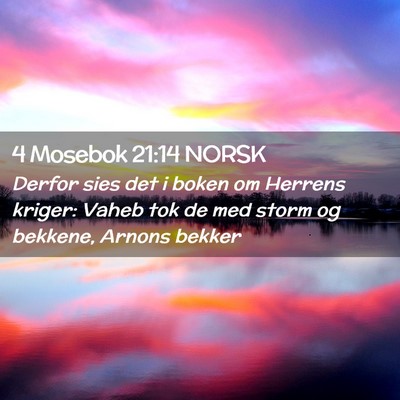 Picture 02 - 4 Mosebok 21:14 NORSK - Derfor sies det i boken om Herrens kriger: Vaheb - Bible Verse Picture