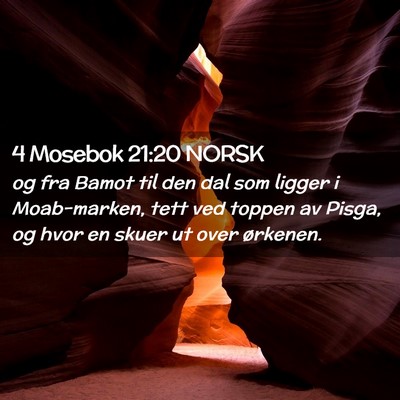 Picture 02 - 4 Mosebok 21:20 NORSK - og fra Bamot til den dal som ligger i - Bible Verse Picture