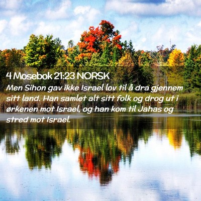 Picture 02 - 4 Mosebok 21:23 NORSK - Men Sihon gav ikke Israel lov til å dra gjennem - Bible Verse Picture