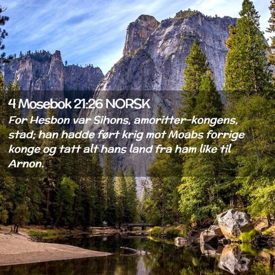 Picture 02 - 4 Mosebok 21:26 NORSK - For Hesbon var Sihons, amoritter-kongens, stad; - Bible Verse Picture