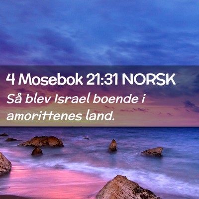 Picture 02 - 4 Mosebok 21:31 NORSK - Så blev Israel boende i amorittenes - Bible Verse Picture