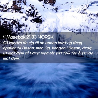 Picture 02 - 4 Mosebok 21:33 NORSK - Så vendte de sig til en annen kant og drog - Bible Verse Picture
