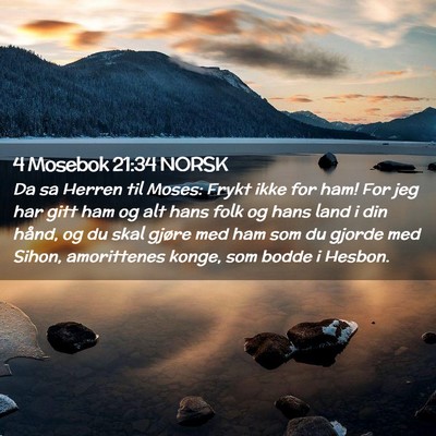 Picture 02 - 4 Mosebok 21:34 NORSK - Da sa Herren til Moses: Frykt ikke for ham! For - Bible Verse Picture