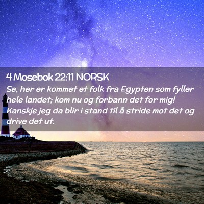 Picture 02 - 4 Mosebok 22:11 NORSK - Se, her er kommet et folk fra Egypten som fyller - Bible Verse Picture