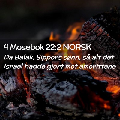 Picture 02 - 4 Mosebok 22:2 NORSK - Da Balak, Sippors sønn, så alt det Israel hadde - Bible Verse Picture