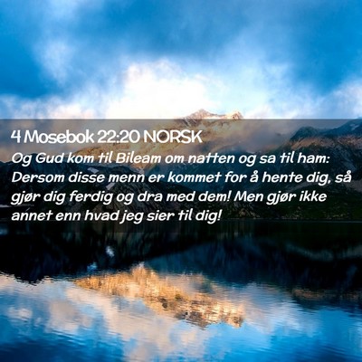 Picture 02 - 4 Mosebok 22:20 NORSK - Og Gud kom til Bileam om natten og sa til ham: - Bible Verse Picture