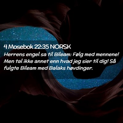 Picture 02 - 4 Mosebok 22:35 NORSK - Herrens engel sa til Bileam: Følg med mennene! - Bible Verse Picture