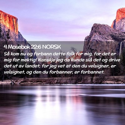 Picture 02 - 4 Mosebok 22:6 NORSK - Så kom nu og forbann dette folk for mig, for det - Bible Verse Picture