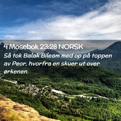 Picture 02 - 4 Mosebok 23:28 NORSK - Så tok Balak Bileam med op på toppen av Peor, - Bible Verse Picture