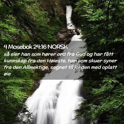 Picture 02 - 4 Mosebok 24:16 NORSK - så sier han som hører ord fra Gud og har fått - Bible Verse Picture