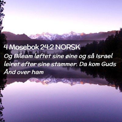 Picture 02 - 4 Mosebok 24:2 NORSK - Og Bileam løftet sine øine og så Israel leiret - Bible Verse Picture