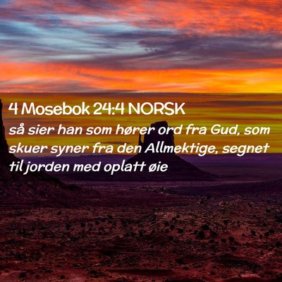 Picture 02 - 4 Mosebok 24:4 NORSK - så sier han som hører ord fra Gud, som skuer - Bible Verse Picture