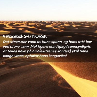 Picture 02 - 4 Mosebok 24:7 NORSK - Det strømmer vann av hans spann, og hans ætt - Bible Verse Picture