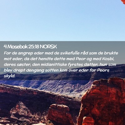 Picture 02 - 4 Mosebok 25:18 NORSK - For de angrep eder med de svikefulle råd som de - Bible Verse Picture