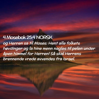 Picture 02 - 4 Mosebok 25:4 NORSK - og Herren sa til Moses: Hent alle folkets - Bible Verse Picture