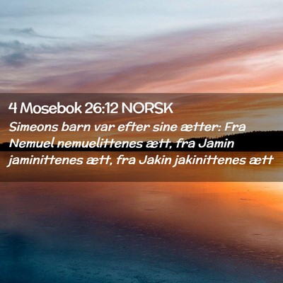 Picture 02 - 4 Mosebok 26:12 NORSK - Simeons barn var efter sine ætter: Fra Nemuel - Bible Verse Picture