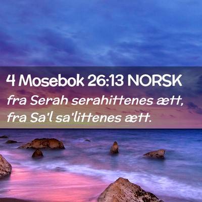 Picture 02 - 4 Mosebok 26:13 NORSK - fra Serah serahittenes ætt, fra Sa'l sa'littenes - Bible Verse Picture