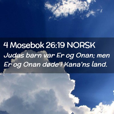 Picture 02 - 4 Mosebok 26:19 NORSK - Judas barn var Er og Onan; men Er og Onan døde i - Bible Verse Picture
