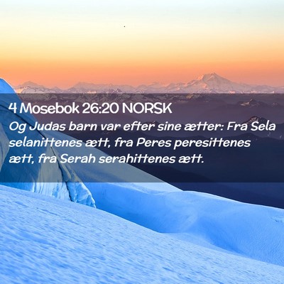 Picture 02 - 4 Mosebok 26:20 NORSK - Og Judas barn var efter sine ætter: Fra Sela - Bible Verse Picture